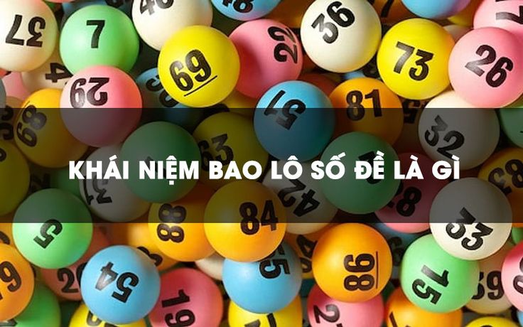 Bao Lô Là Gì? Toàn Bộ Cách Đánh Để Nhanh Đổi Đời Tại SA88 2 Khái quát về cách chơi bao lô là gì