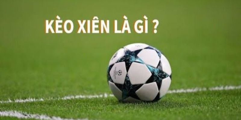 Cược Kèo Xiên Đỉnh Cao – Kiếm Lời Khủng Cùng Sân Chơi SA88 2 Tổng quan sơ lược về cược kèo xiên